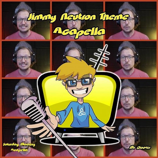 Jimmy Neutron Theme (From "The Adventures of Jimmy Neutron, Boy Genius") (Acapella)