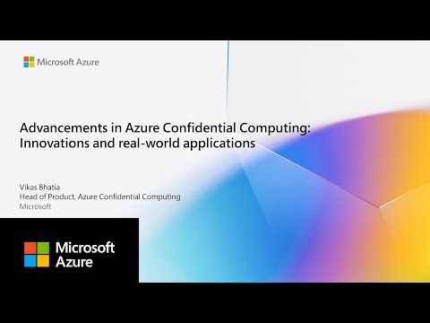 OC3 2025 | Advancements in Azure Confidential Computing: Technical Innovations and Real-World Apps