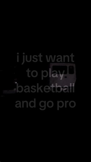 I Just Want to Play Basketball and Go Pro — Basketball Motivation
