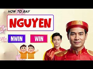 How to Pronounce NGUYEN (Correctly)