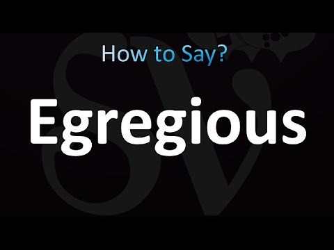 How to Pronounce Egregious (Correctly!)