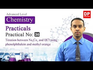 Practical NO 36 - Titration between Na2Co3 and HCl using phenolphthalein and methyl orange