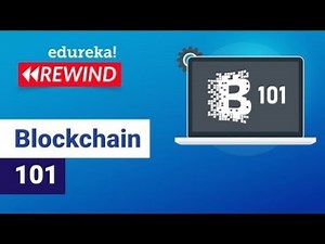 Blockchain 101 | What Is Blockchain Technology? | Blockchain Training | Edureka Rewind - 7