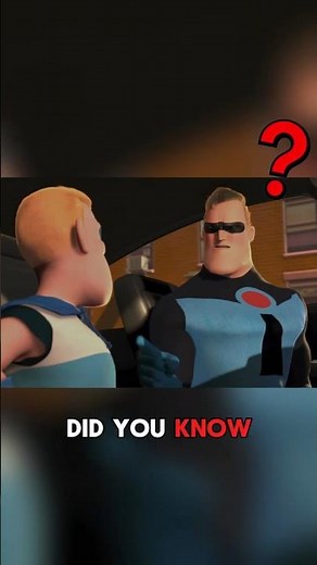 Did you know for the Incredibles..