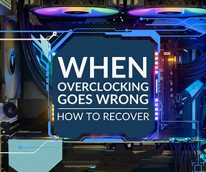 How to Recover From a Failed Overclock
