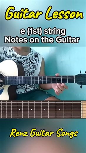 E "1st" string notes on the Guitar #fblifestyle #music #chords #renzguitarsongsv2 #guitarscale #musicartist #guitarchordslesson | Renz Guitar Songs V2