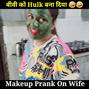 799K views · 10K reactions | Hulk Makeup Prank On Wife #prank #prankvideo | Couple Pranks | Facebook