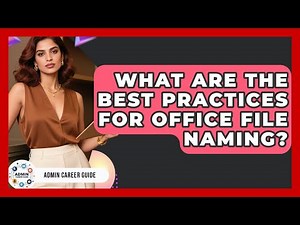 What Are The Best Practices For Office File Naming? - Admin Career Guide
