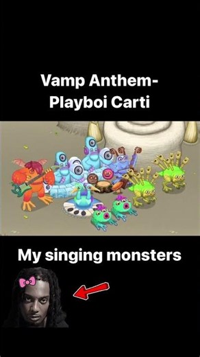 “Vamp Anthem” by Playboi Carti #mysingingmonsters #msm
