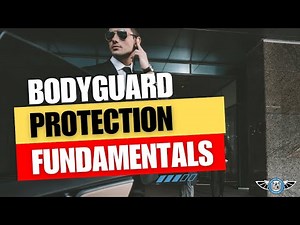 Bodyguard Protection Fundamentals - Executive Protection Training