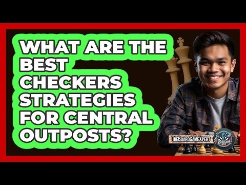 What Are The Best Checkers Strategies For Central Outposts? - The Board Game Xpert