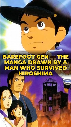 BAREFOOT GEN — The Manga Drawn by a Man Who Survived HIROSHIMA