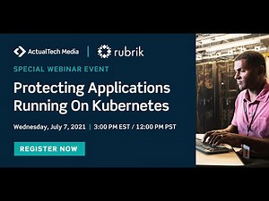 Protecting Applications Running On Kubernetes with Rubrik
