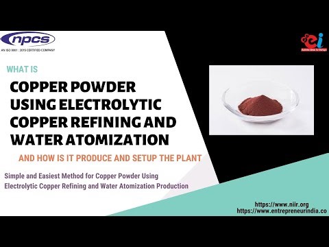 How to Setup Copper Powder Using Electrolytic Copper Refining and Water Atomization Plant