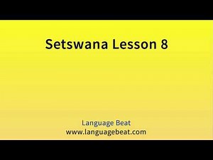 Learn Setswana : Lesson 8 - Setswana Phrases for Beginners