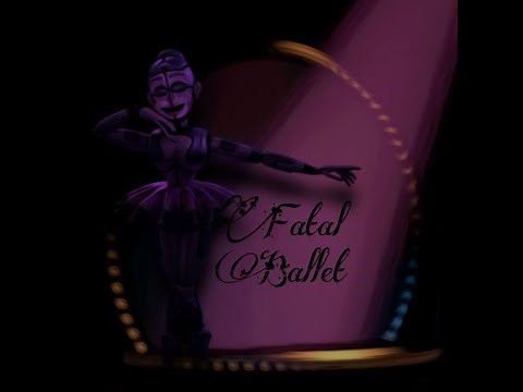 Fatal Ballet - FNAF Sister Location song by merrilee