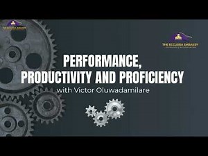 PERFORMANCE, PRODUCTIVITY AND PROFICIENCY