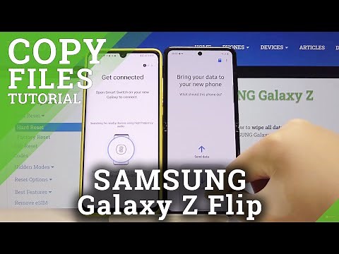 How to Transfer Data from Android Device to SAMSUNG Galaxy Z Flip – Copy & Relocate Files