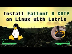 Install Fallout 3 GOTY on Linux with Lutris
