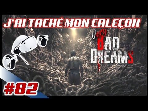 Very Bad Dreams - Et une tache dans mon caleçon, une... #psvr2 - Episode 82