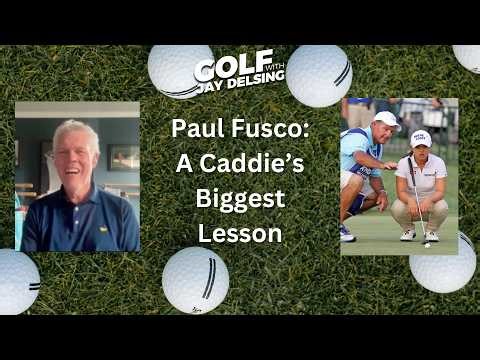 Paul Fusco's Biggest Lesson from 30 Years of Being a Golf Caddie