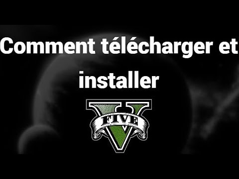 Comment Télécharger et Installer GTA 5 sur PC