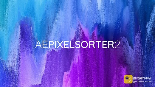 AE插件：AE Pixel Sorter 2.0.4_像素分离位移方向拉伸插件(Win/Mac) 使用教程