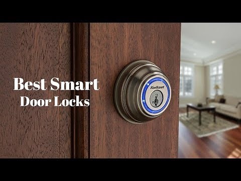 3 Best Smart Door Locks & Why They Deserve a Look