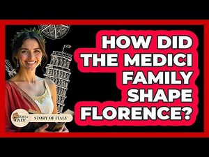 How Did The Medici Family Shape Florence? - Story Of Italy