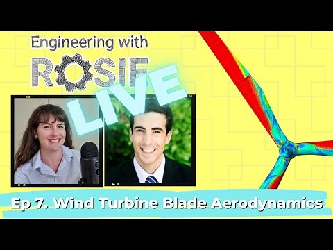 Everything You Need To Know About Wind Turbine Blade Aerodynamics | Engineering with Rosie Live ep 7