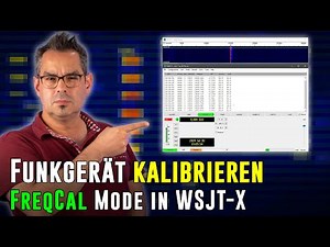 Funkgerät kalibrieren mit WSJT-X 👮‍♂️ FreqCal Funktion erklärt