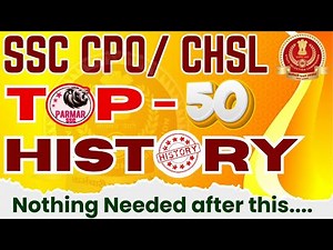 SSC CPO/CHSL | HISTORY | TOP 50 QUESTIONS | PARMAR SSC