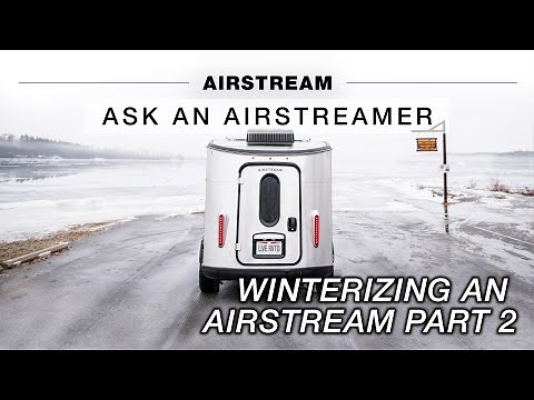 How to Winterize an Airstream: Part 2 | All of the Different Ways to Winterize an RV