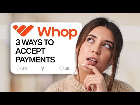 How to Accept Payments on Whop | 3 Methods Explained