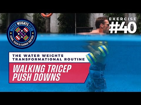Water Weights Club | Water Workout | Pool Tutorial #40 - "Walking Tricep Push Downs"