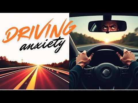 Driving Anxiety (Amaxophobia)