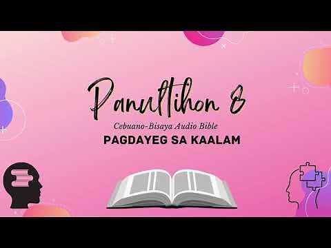 Panultihon 8: PAGDAYEG SA KAALAM | Bisaya/Cebuano Audio Bible |