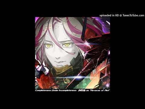 「SDVX」かめりあ as "Reverse of Riot" - Completeness Under Incompleteness