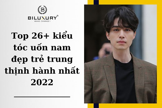 Top 28 Kiểu Uốn Tóc Nam Đẹp Thịnh Hành Được Yêu Thích Nhất