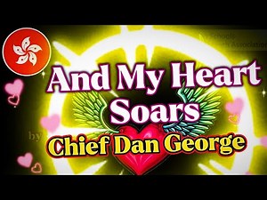 💓 ‘And My Heart Soars’ by Chief Dan George
