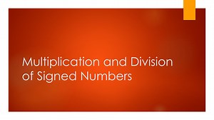 Multiplication and Division of Signed Numbers Overview