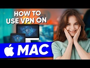 How to Use VPN on Mac : Reliable Quick Tutorial