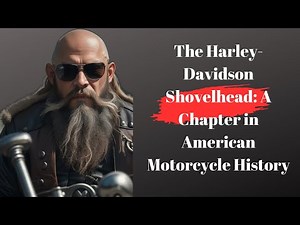 The Harley-Davidson Shovelhead: A Chapter in American Motorcycle History