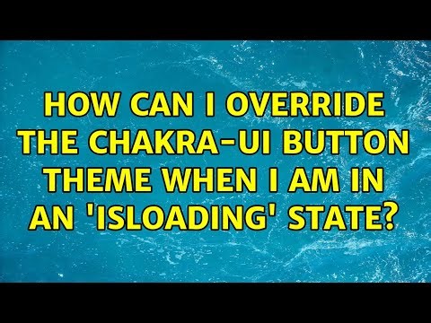 How can I override the Chakra-UI button theme when I am in an 'isLoading' state?