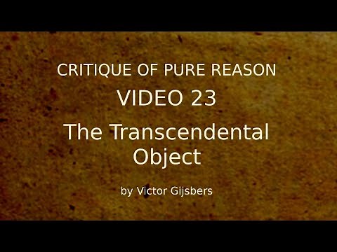 Kant's Critique of Pure Reason - Video 23: The Transcendental Object