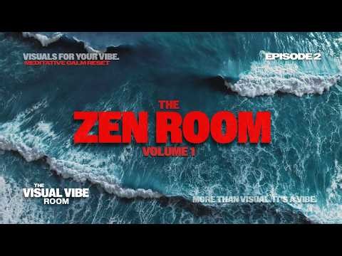 THE ZEN ROOM - VOL.1 | MEDITATIVE CALM RESET - EPISODE 2