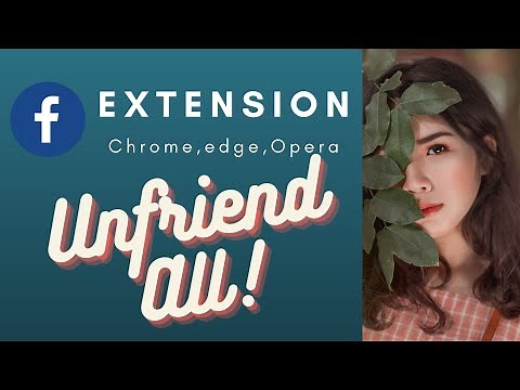 unfriend all facebook friends with simple script chrome extension also works with opera and edge