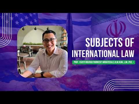 The Actors of International Law: Understanding Subjects of International Law