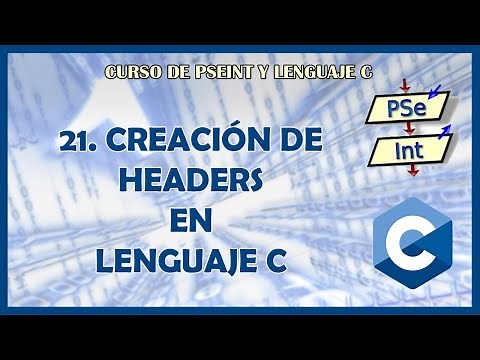 21. Creación de HEADERS en LENGUAJE C