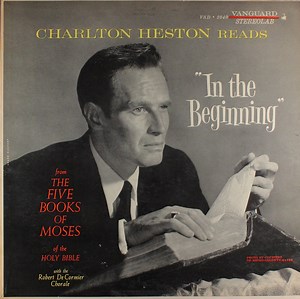 Charlton Heston With The Robert DeCormier Chorale - Charlton Heston Reads "In The Beginning" From The Five Books Of Moses Of The Holy Bible